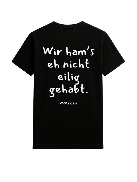 Wir ham's eh nicht eilig gehabt!